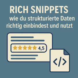 Rich Snippets: wie du strukturierte Daten richtig einbindest und nutzt