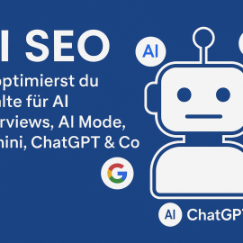KI SEO: So optimierst du Inhalte für AI Overviews, AI Mode, Gemini, ChatGPT & Co